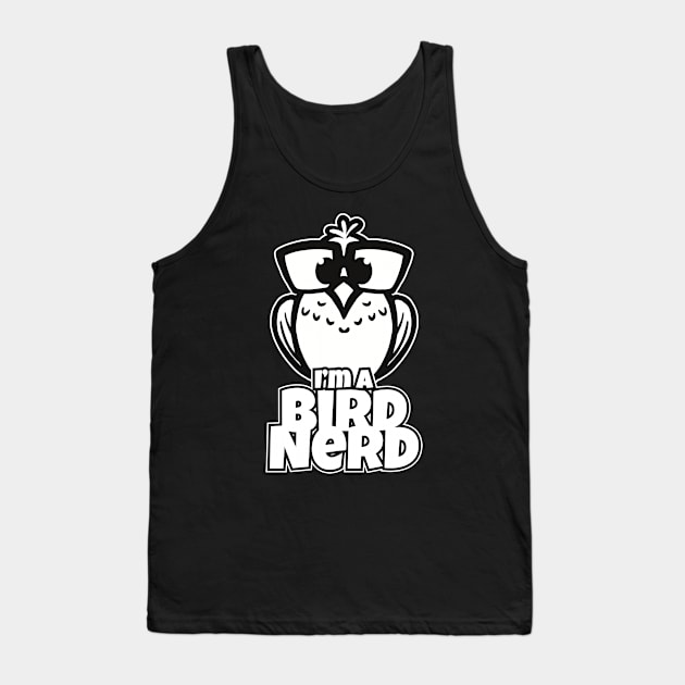 I'm a Bird Nerd for nerds & bird lovers Tank Top by Malinda